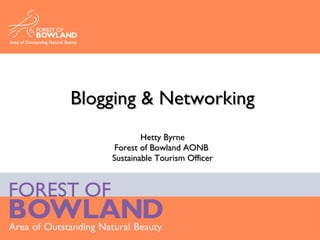 Blogging & Networking Hetty Byrne Forest of Bowland AONB  Sustainable Tourism Officer 