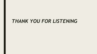 THANK YOU FOR LISTENING
 