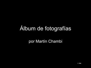 Álbum de fotografías por Martín Chambi Lidioses 