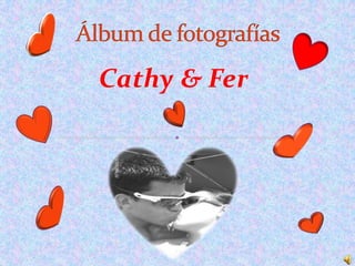 Álbum de fotografías Cathy & Fer 