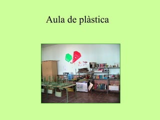 Aula de plàstica  