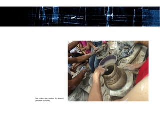 Das mãos que podem (e devem)
perceber o mundo...
 