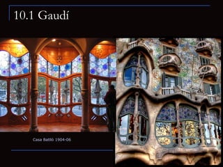10.1 Gaudí Casa Batlló 1904-06 