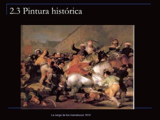 2.3 Pintura histórica La carga de los mamelucos 1814 