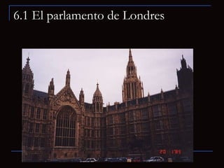 6.1 El parlamento de Londres 