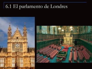 6.1 El parlamento de Londres 