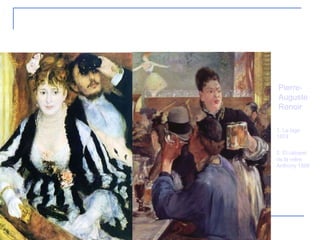 8. Impresionismo 2. El cabaret de la mére Anthony 1866 1. La loge 1874 Pierre-Auguste Renoir 