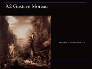 9.2 Gustave Moreau Hércules y la hidra de Lerna 1876  