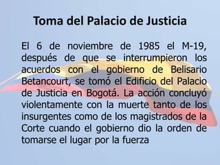 Toma del Palacio de Justicia, Noviembre 6 de 1985.Bandera del M19.Imágenes tomadas de:http://es.wikipedia.org/wiki/Archivo:Tomapalaciojusticia.jpg