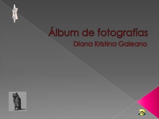 Álbum de fotografías Diana Kristina Galeano 