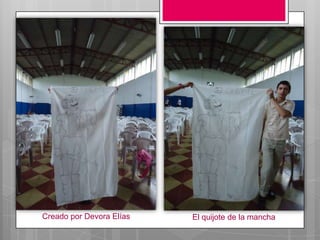 Creado por Devora Elías   El quijote de la mancha
 