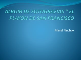 Missel Pinchao
 