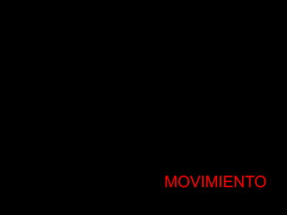 MOVIMIENTO
 