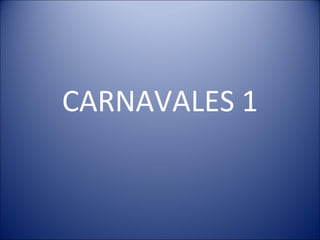 CARNAVALES 1 