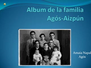 Albumde la familia Agós-Aizpún Amaia Napal Agós  