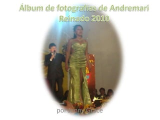 Álbum de fotografías de AndremariReinado 2010 por Jenny Grace 