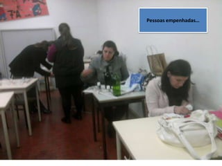 Pessoas empenhadas…