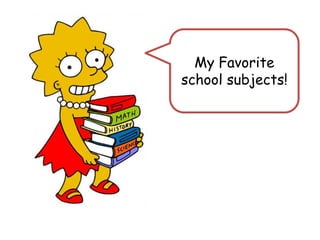 My Favorite school subjects!