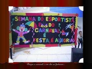 Chegou o carnaval e com eles as fantasias... 