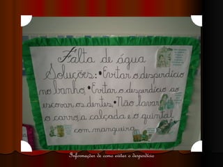 Informações de como evitar o desperdício 