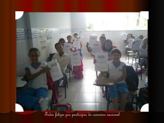 Todos felizes por participar do concurso nacional 