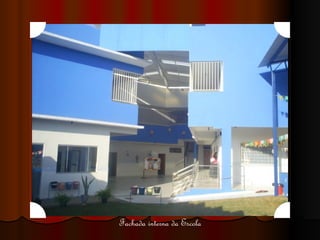 Fachada interna da Escola 