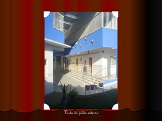 Vista do pátio interno 