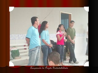 Lançamento do Projeto Sustentabilidade 