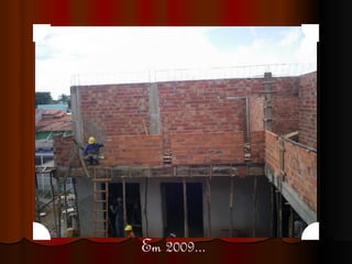 Em 2009...  