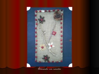 Artesanato com sementes 