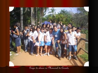 Grupo de alunos no Memorial do Cerrado 