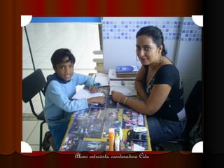 Aluno entrevista coordenadora Cida 