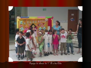 Equipe de alunos do 1º B e tia Cida 