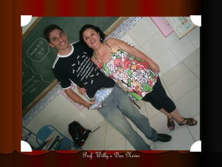 Prof. Willy e Das Neves 