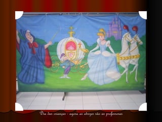 Dia das crianças - agora as atrizes são as professoras 