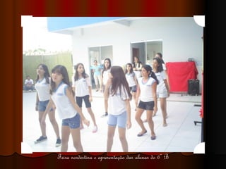 Feira nordestina e apresentação das alunas do 6º B 