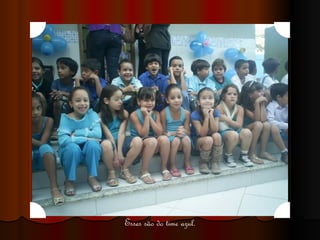 Esses são do time azul. 