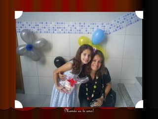 Mamãe eu te amo! 