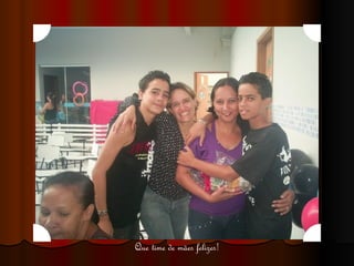 Que time de mães felizes! 