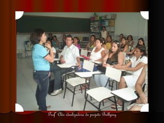 Profª Cléo idealizadora do projeto Bullying 