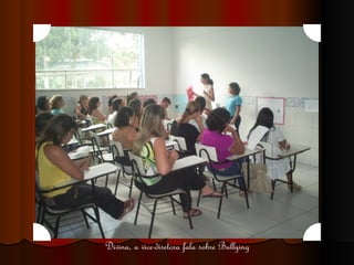 Divina, a vice-diretora fala sobre Bullying 