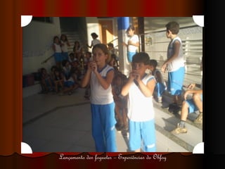 Lançamento dos foguetes – Experiências do Obfog 