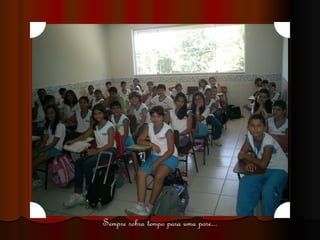 Sempre sobra tempo para uma pose... 