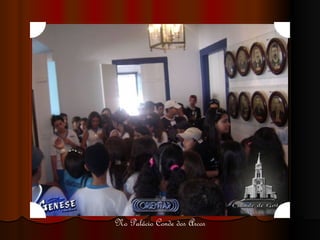 No Palácio Conde dos Arcos 