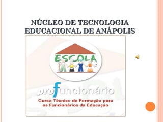 NÚCLEO DE TECNOLOGIA EDUCACIONAL DE ANÁPOLIS 
