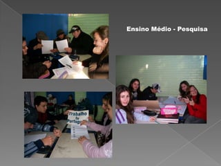 Ensino Médio - Pesquisa
 