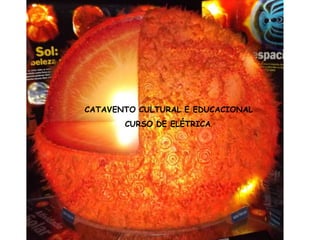 Álbum de fotografias por user CATAVENTO CULTURAL E EDUCACIONAL CURSO DE ELÉTRICA. 