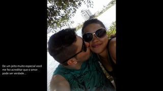 De um jeito muito especial você
me fez acreditar que o amor
pode ser verdade...
 