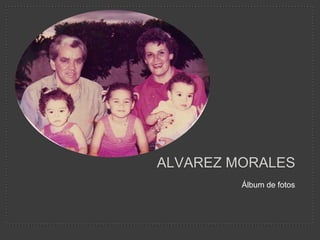 Alvarez Morales   Álbum de fotos  