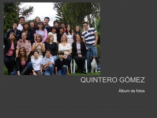 Quintero gómez Álbum de fotos  